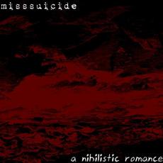 A Nihilistic Romance mp3 Single by MissSuicide