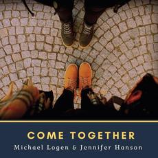 Come Together mp3 Single by Michael Logen & Jennifer Hanson