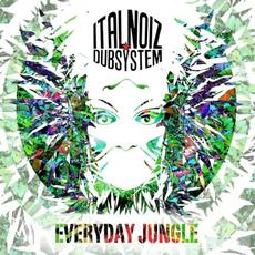 Everyday Jungle mp3 Album by Ital Noiz
