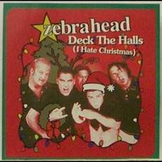 Deck the Halls (I Hate Christmas) mp3 Single by Zebrahead