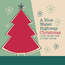 A Blue Water Highway Christmas (Live from the Living Room) mp3 Live by Blue Water Highway