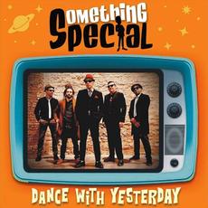 Dance with Yesterday mp3 Album by Something Special