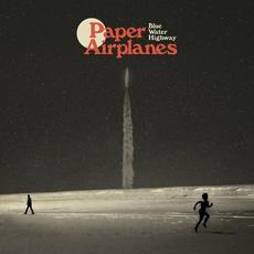 Paper Airplanes (Deluxe Edition) mp3 Album by Blue Water Highway
