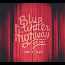 Things We Carry mp3 Album by Blue Water Highway