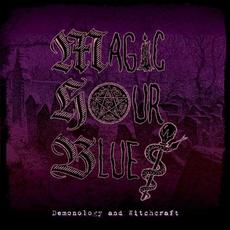 Demonology and Witchcraft mp3 Album by Magic Hour Blues