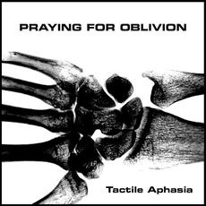 Tactile Aphasia mp3 Album by Praying For Oblivion