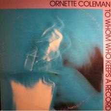 To Whom Who Keeps a Record mp3 Album by Ornette Coleman
