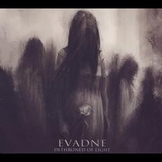 Dethroned of Light mp3 Album by Evadne