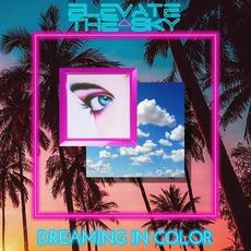 Dreaming in Color mp3 Album by Elevate the Sky