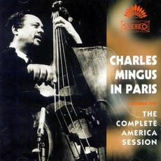 Charles Mingus in Paris: The Complete America Session mp3 Album by Charles Mingus