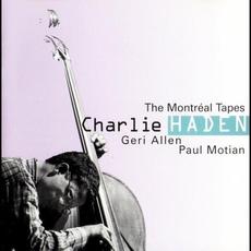 The Montréal Tapes: with Geri Allen and Paul Motian mp3 Album by Charlie Haden