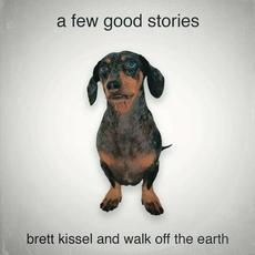A Few Good Stories (feat. Walk Off the Earth) mp3 Single by Brett Kissel