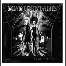 A Call to Cult mp3 Album by Dead Born Babies