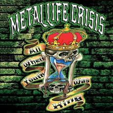 All When Youth Was King mp3 Album by Metal Life Crisis