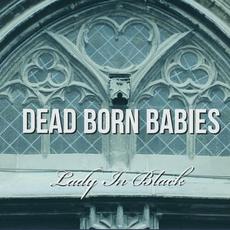 Lady In Black mp3 Single by Dead Born Babies
