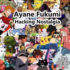 Hacking Nostalgia mp3 Album by Ayane Fukumi