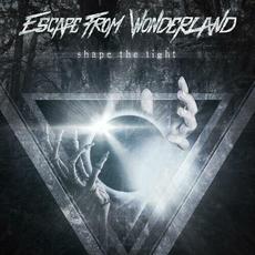 Shape the Light mp3 Album by Escape from Wonderland