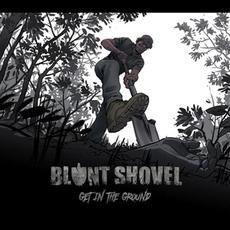 Get in the Ground mp3 Album by Blunt Shovel