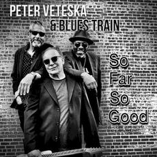 So Far So Good mp3 Album by Peter Veteska & Blues Train