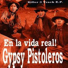 En La Vida Real! mp3 Album by Gypsy Pistoleros