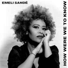 How Were We to Know mp3 Album by Emeli Sandé