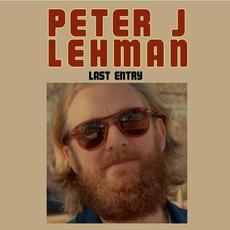 Last Entry mp3 Album by Peter J Lehman