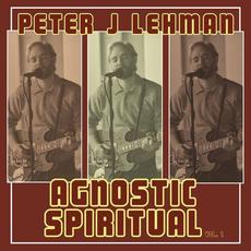 Agnostic Spiritual mp3 Album by Peter J Lehman