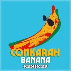 Banana (Remixed) mp3 Album by Conkarah