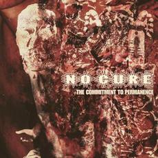 The Commitment To Permanence mp3 Album by No Cure