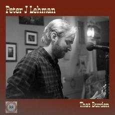 That Burden mp3 Single by Peter J Lehman