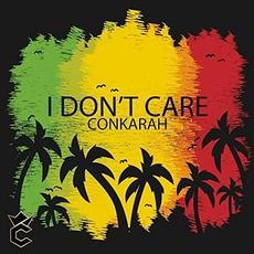 I Don't Care mp3 Single by Conkarah