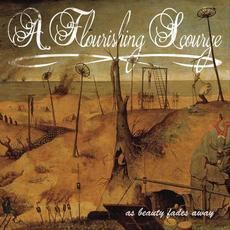As Beauty Fades Away mp3 Album by A Flourishing Scourge