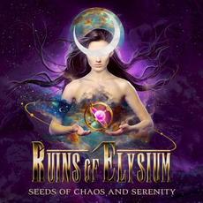 Seeds of Chaos and Serenity mp3 Album by Ruins Of Elysium