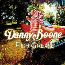 Fish Grease (Deluxe Edition) mp3 Album by Danny Boone