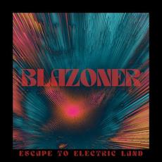 Escape to Electric Land mp3 Album by Blazoner