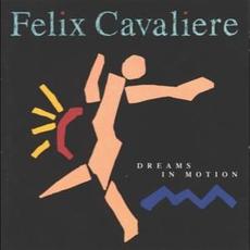 Dreams in Motion mp3 Album by Felix Cavaliere