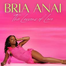 The Lessons of Love mp3 Album by Bria Anai