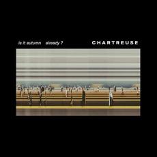 Is It Autumn Already? mp3 Album by Chartreuse