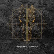 Dark Horse White Horse mp3 Album by Dark Horse White Horse