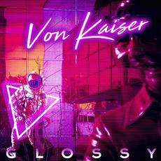 Glossy mp3 Album by Von Kaiser