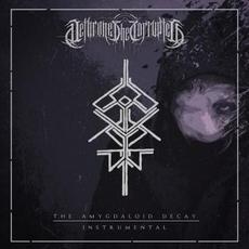 The Amygdaloid Decay (Instrumental) mp3 Album by Dethrone the Corrupted