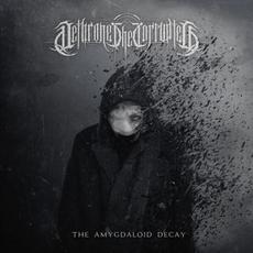 The Amygdaloid Decay mp3 Album by Dethrone the Corrupted