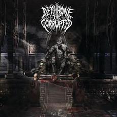 Dethrone The Corrupted mp3 Album by Dethrone the Corrupted
