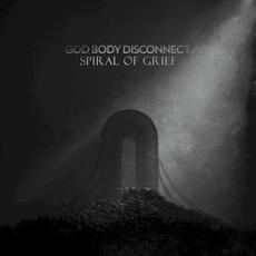 Spiral of Grief mp3 Album by God Body Disconnect