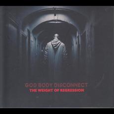 The Weight of Regression mp3 Album by God Body Disconnect