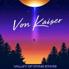 Valley Of Dying Stars mp3 Single by Von Kaiser