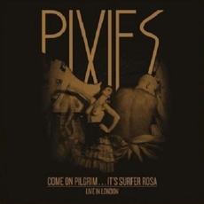 Come On Pilgrim…It’s Surfer Rosa Live in London mp3 Live by Pixies