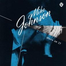 Where Am I? mp3 Album by Mike Johnson