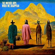 When We Disappear mp3 Album by The Mother Hips