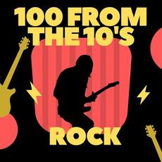 100 from the 10's - Rock mp3 Compilation by Various Artists